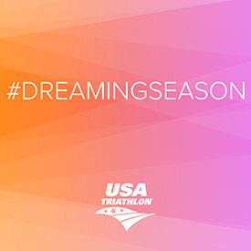 USA Triathlon Launches #DreamingSeason to Inspire and Engage Multisport Community