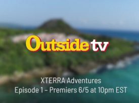 XTERRA Adventures Television Series Premiers June 5 on Outside TV